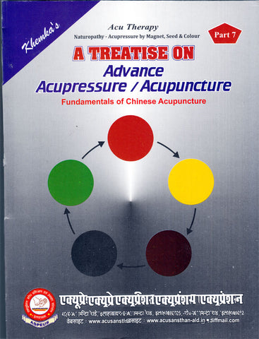 A Treatise on Advance Acupressure / Acupuncture Book By Khemka`s Part -07 AC-PART-07